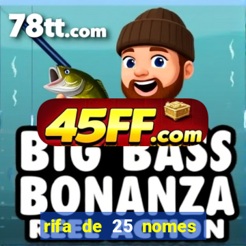 rifa de 25 nomes qual mais sai
